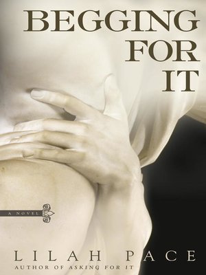cover image of Begging for It